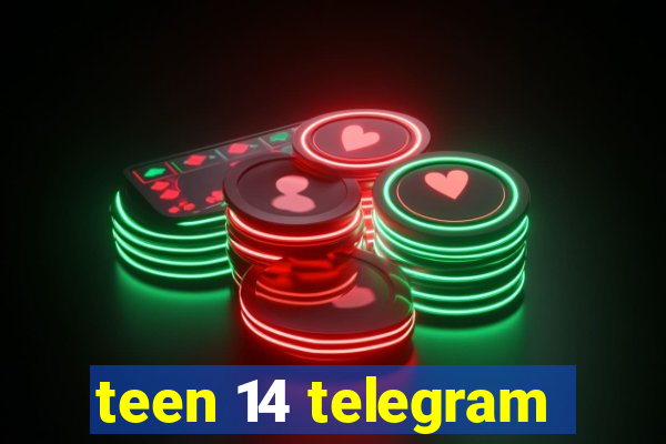 teen 14 telegram